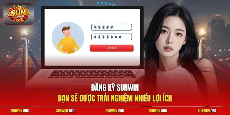 Đăng ký Sunwin, bạn sẽ được trải nghiệm nhiều lợi ích