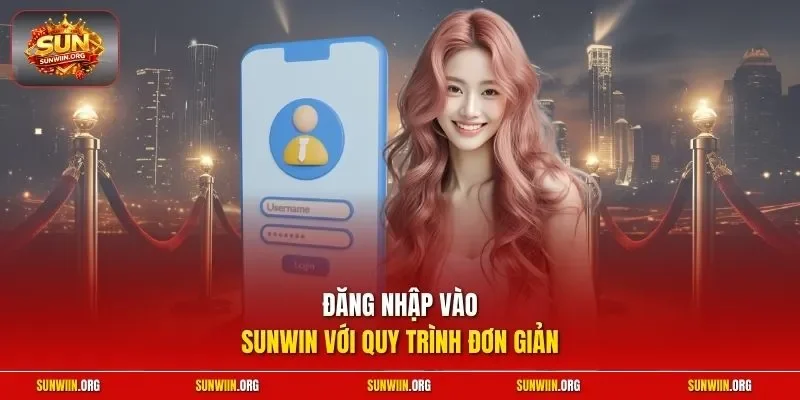 Đăng nhập vào Sunwin với quy trình đơn giản
