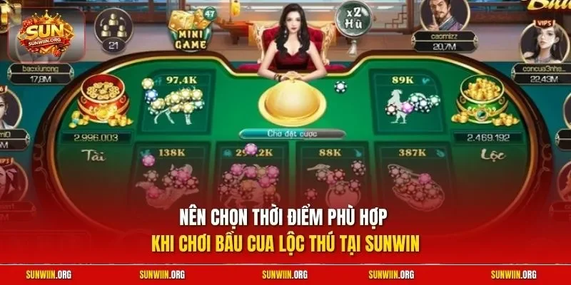 Nên chọn thời điểm phù hợp khi chơi bầu cua lộc thú tại Sunwin